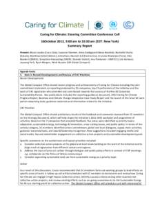 Caring for Climate: Steering Committee Conference Call 16October 2012, 9:00 am to 10:30 am (EDT: New York) Summary Report Present: Bryan Jacobs (Coca-Cola); Susanne Stormer, Anne Gadegaard (Novo Nordisk); Rochelle Chetty