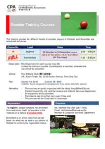 Snooker Training Courses  The training courses for different levels of snooker players in October and November are scheduled as follows: Course No.