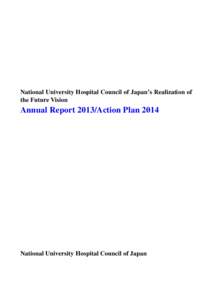 National University Hospital Council of Japan’s Realization of the Future Vision Annual Report 2013/Action PlanNational University Hospital Council of Japan