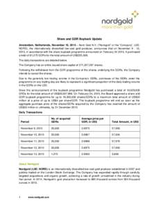 Share and GDR Buyback Update Amsterdam, Netherlands, November 16, 2015 – Nord Gold N.V. (“Nordgold” or the “Company”, LSE: NORD), the internationally diversified low-cost gold producer, announces that on Novemb