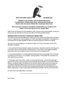 WHAT’S THE NEWS? ISSUE 15  DECEMBER 2005 FRIENDS OF THE NATIONAL FILM AND SOUND ARCHIVE INC Founding Patrons: Gil Brealy, Bryan Brown, Anthony Buckley, Scott Hicks,