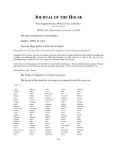 JOURNAL OF THE HOUSE First Regular Session, 98th GENERAL ASSEMBLY FIFTH DAY, WEDNESDAY, JANUARY 14, 2015 The House met pursuant to adjournment. Speaker Diehl in the Chair. Prayer by Msgr. Robert A. Kurwicki, Chaplain.