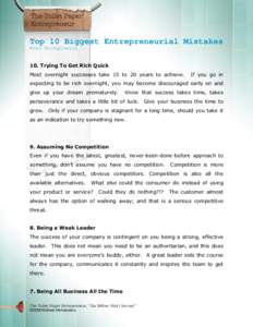 Top 10 Biggest Entrepreneurial Mistakes Mike Michalowicz 10. Trying To Get Rich Quick Most overnight successes take 15 to 20 years to achieve.