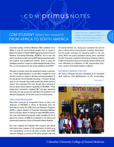 primus N O T E S  CDM STUDENT takes her research FROM AFRICA TO SOUTH AMERICA  CDM Primus Notes, a newsletter of the
