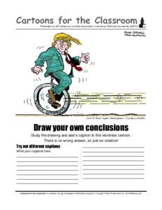 John R. Rose, Ogden Newspapers / Courtesy of AAEC  Draw your own conclusions Study the drawing and add a caption to this wordless cartoon. There is no wrong answer, so just be creative!