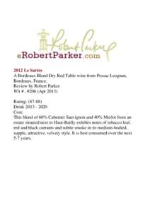 2012 Le Sartre A Bordeaux Blend Dry Red Table wine from Pessac Leognan, Bordeaux, France, Review by Robert Parker WA # , #206 (AprRating: (87-88)