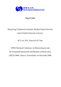 Reprint 685  Hong Kong’s Enhanced Automatic Weather Station Network and its Further Outreach to Society  B.Y. Lee, W.L. Ginn & K.H. Tam