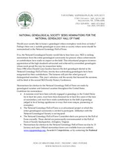 NATIONAL GENEALOGICAL SOCIETY SEEKS NOMINATIONS FOR THE NATIONAL GENEALOGY HALL OF FAME Would your society like to honor a genealogist whose exemplary work lives on today? Perhaps there was a notable genealogist in your 