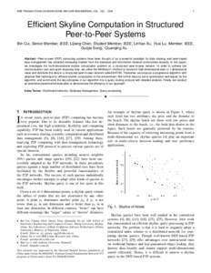 IEEE TRANSACTIONS ON KNOWLEDGE AND DATA ENGINEERING, VOL. , NO. , Efficient Skyline Computation in Structured Peer-to-Peer Systems