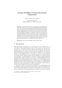 Formal Modelling of Separation Kernel Components Andrius Velykis and Leo Freitas University of York, UK [removed], [removed]