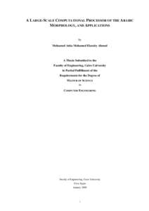 A LARGE-SCALE COMPUTATIONAL PROCESSOR OF THE ARABIC MORPHOLOGY, AND APPLICATIONS by Mohamed Attia Mohamed Elaraby Ahmed