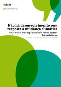 kepan taustaselvitykset n:o 30 kepa’s working papers n:o 30 Não há desenvolvimento sem resposta à mudança climática