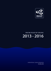 Olympic sports / Racing Rules of Sailing / International Sailing Federation / International Radio Sailing Association / International Regulations for Preventing Collisions at Sea / Match race / Ocean Racing Multihull Association / International Umpire of Sailing / Launceston to Hobart Yacht Race / Boating / Sailing / Sports