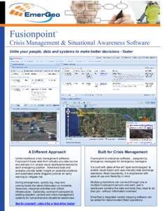 Fusionpoint  TM Crisis Management & Situational Awareness Software Unite your people, data and systems to make better decisions - faster