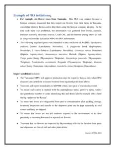 Example of PRA initiations:  For example, cut flower roses from Tanzania. This PRA was initiated because a Kenyan company requested that they import cut flowers from their farms in Tanzania, consolidate them in Kenya 