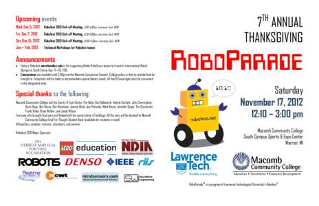 Upcoming events Wed. Dec 5, 2012 Robofest 2013 Kick-off Meeting, 3:00-4:30pm, Lawrence Tech, M218  Fri. Dec 7, 2012