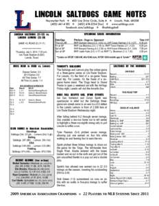 LINCOLN	 SALTDOGS	 GAME	 NOTES Haymarket Park  403 Line Drive Circle, Suite A  Lincoln, Neb[removed]-4183  ([removed]fax]  www.saltdogs.com facebook.com/saltdogs  @saltdogsball  LINCOLN	 SALT