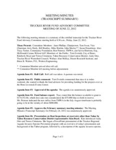 MEETING MINUTES (TRANSCRIPT SUMMARY) TRUCKEE RIVER FUND ADVISORY COMMITTEE MEETING OF JUNE 22, 2012  The following meeting minutes is a summary of the certified transcript for the Truckee River