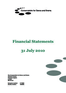 Financial Statements 31 July 2010 The Conservatoire for Dance and Drama Tavistock House Tavistock Square