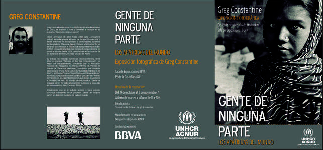 GREG CONSTANTINE Greg Constantine es un reconocido fotógrafo estadounidense. En 2005, se trasladó a Asia y comenzó a trabajar en su proyecto, “Gente de ninguna parte”. Desde principios de 2006 hasta 2008 Greg Cons