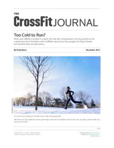 Too Cold to Run?  When your affiliate is located in a place with sub-zero temperatures, running outside can be a daunting order. Emily Beers talks to affiliates about how they program for frigid climates and whether ther