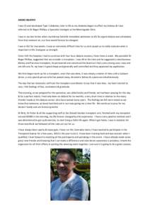 ANDRE MURPHY I was 21 and developed Type 1 diabetes, later in life as my diabetes began to affect my kidneys & I was referred to Dr Roger Phillips, a Specialist Urologist at the Morningside Clinic. I was in my late forti