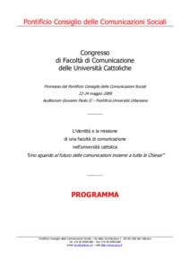 Pontificio Consiglio delle Comunicazioni Sociali  Congresso di Facoltà di Comunicazione delle Università Cattoliche Promosso dal Pontificio Consiglio delle Comunicazioni Sociali