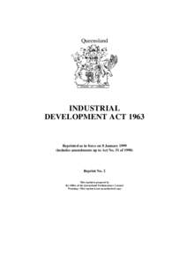 Queensland  INDUSTRIAL DEVELOPMENT ACTReprinted as in force on 8 January 1999