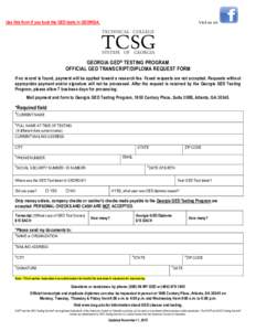 Use this form if you took the GED tests in GEORGIA.  Visit us on GEORGIA GED® TESTING PROGRAM OFFICIAL GED TRANSCRIPT/DIPLOMA REQUEST FORM