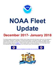 NOAA Fleet Update DecemberJanuary 2018 The following update provides the status of NOAA’s fleet of ships and aircraft, which play a critical role in the collection of oceanographic, atmospheric, hydrographic, an