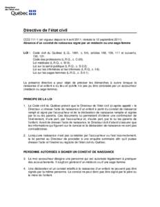 Directive de l’état civil CCQen vigueur depuis le 4 avril 2011; révisée le 12 septembreAbsence d’un constat de naissance signé par un médecin ou une sage-femme LOI : Code civil du Québec (L.Q., 1