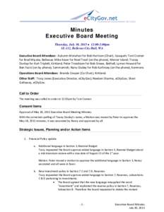 Minutes Executive Board Meeting Thursday, July 30, 2015  12:00-2:00pm 1E-112, Bellevue City Hall, WA Executive Board Attendees: Autumn Monahan for Bob Harrison (Chair), Issaquah; Toni Cramer for Brad Miyake, Bellevue;