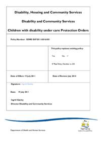 Disability, Housing and Community Services Disability and Community Services Children with disability under care Protection Orders Policy Number: SDMS ID:P2011[removed]This policy replaces existing policy: