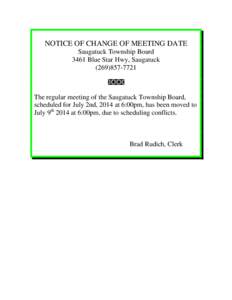 NOTICE OF CHANGE OF MEETING DATE Saugatuck Township Board 3461 Blue Star Hwy, Saugatuck[removed] 