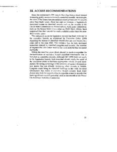 III. ACCESS RECOMMENDATIONS Since the committee’s 1991 report, there has been a trend toward increasing public access to formerly restricted records. For example, the clerk of the House has streamlined access procedure