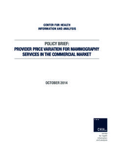 CENTER FOR HEALTH INFORMATION AND ANALYSIS POLICY BRIEF: PROVIDER PRICE VARIATION FOR MAMMOGRAPHY SERVICES IN THE COMMERCIAL MARKET