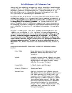 Establishment of Delaware Day Seventy years ago, residents of Delaware--men, women, and students--signed petitions requesting that the Delaware General Assembly establish a special day commemorating Delaware’s ratifica