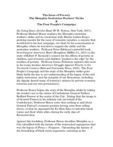 The Issue of Poverty The Memphis Sanitation Workers’ Strike & The Poor People’s Campaign [In Going Down Jericho Road (W.W. Norton, New York, 2007), Professor Michael Honey explores the Memphis sanitation