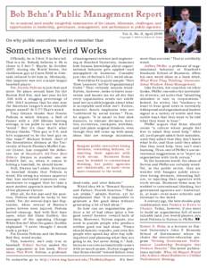 Bob Behn’s Public Management Report An occasional (and maybe insightful) examination of the issues, dilemmas, challenges, and opportunities in leadership, governance, management, and performance in public agencies. Vol