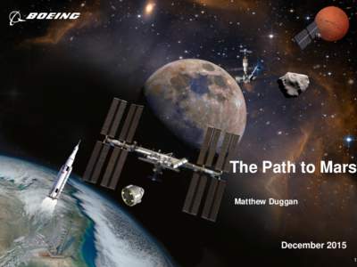 The Path to Mars Matthew Duggan December 2015 Copyright © 2010 Boeing. All rights reserved.