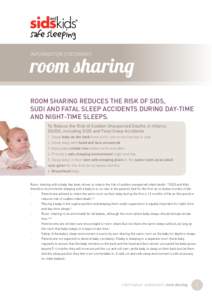 INFORMATION STATEMENT  room sharing ROOM SHARING REDUCES THE RISK OF SIDS, SUDI AND FATAL SLEEP ACCIDENTS DURING DAY-TIME AND NIGHT-TIME SLEEPS.