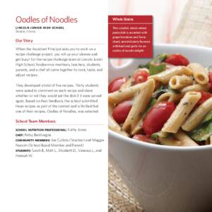 Oodles of Noodles lincoln junior high school Skokie, Illinois Our Story When the Assistant Principal asks you to work on a