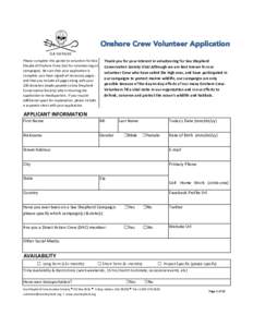 Onshore Crew Volunteer Application Please	
  complete	
  this	
  packet	
  to	
  volunteer	
  for	
  Sea	
   Shepherd	
  Onshore	
  Crew	
  (not	
  for	
  volunteering	
  on	
   campaigns).	
  Be	
  sure