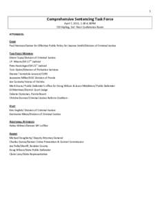 1  Comprehensive Sentencing Task Force April 7, 2011, 1:30-4:30PM 710 Kipling, 3rd Floor Conference Room ATTENDEES: