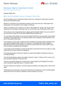 News Release Minister Martin Hamilton-Smith Minister for Investment and Trade Thursday, 19 March, 2015  Most South Australians favour a change in time zone