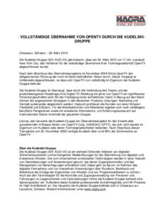 VOLLSTÄNDIGE ÜBERNAHME VON OPENTV DURCH DIE KUDELSKIGRUPPE Cheseaux, Schweiz – 29. März 2010 Die Kudelski-Gruppe (SIX: KUD.VX) gibt bekannt, dass am 26. März 2010 um 17 Uhr, Lokalzeit