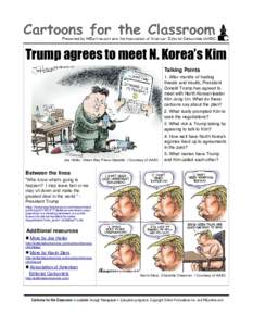 Trump agrees to meet N. Korea’s Kim Talking Points 1. After months of trading threats and insults, President Donald Trump has agreed to meet with North Korean leader