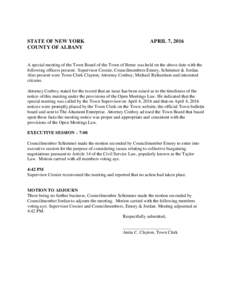 STATE OF NEW YORK COUNTY OF ALBANY APRIL 7, 2016  A special meeting of the Town Board of the Town of Berne was held on the above date with the
