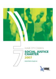 HUME CITY COUNCIL  SOCIAL JUSTICE CHARTER 2007 www.hume.vic.gov.au