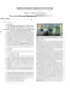 Practical Human Sensing in the Light Tianxing Li, Qiang Liu, and Xia Zhou Department of Computer Science, Dartmouth College, Hanover, NH {tianxing, qliu, xia}@cs.dartmouth.edu  ABSTRACT
